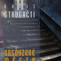 Odsouzené město - Arkadij a Boris Strugačtí - e-kniha