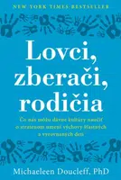 Lovci, zberači, rodičia - Michaeleen Doucleff