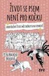 Život se psem není pro kočku - Petra Macková Hrochová - e-kniha