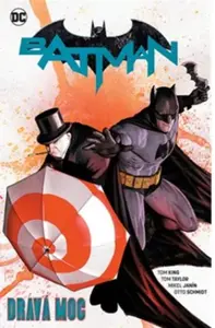 Batman - Dravá moc - Tom Taylor, Tom King