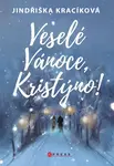 Veselé Vánoce, Kristýno! - Jindřiška Kracíková