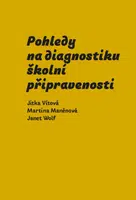 Pohledy na diagnostiku školní připravenosti - Jitka Vítová, Martina Maněnová, Janet Wolf