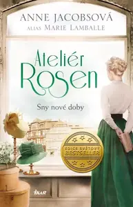 Ateliér Rosen: Sny nové doby - Anne Jacobsová