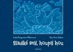 Sladké sny, houpy hou - Lenka Bergmann Míkovcová