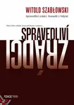 Spravedliví zrádci. Sousedé z Volyně - Witold Szabłowski