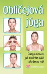 Obličejová jóga - Rady a cvičení, jak si udržet svěží a krásnou tvář - Renée Isermann