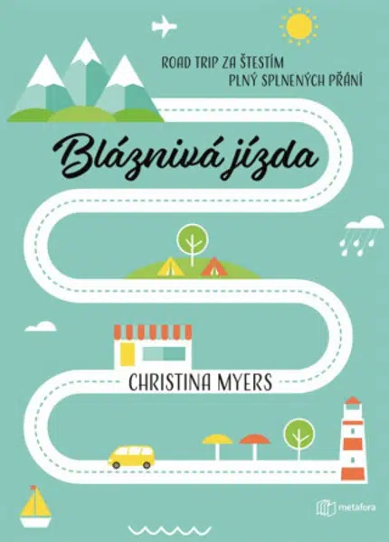 Bláznivá jízda - Road trip za štěstím plný splněných přání - Christina Myers