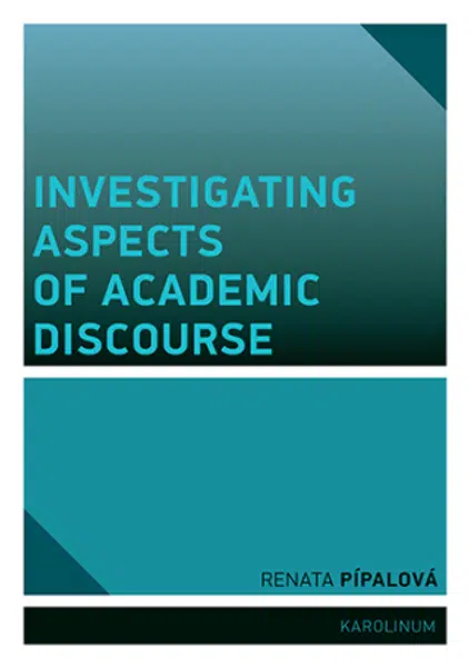 Investigating Aspects of Academic Discourse - Renata Pípalová - e-kniha