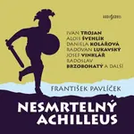 Nesmrtelný Achilleus - František Pavlíček - audiokniha