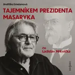 Tajemníkem prezidenta Masaryka - Jindřiška Smetanová - audiokniha