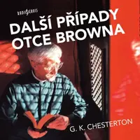 Další případy otce Browna - Gilbert Keith Chesterton - audiokniha