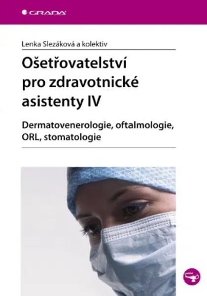 Ošetřovatelství pro zdravotnické asistenty IV - Lenka Slezáková - e-kniha