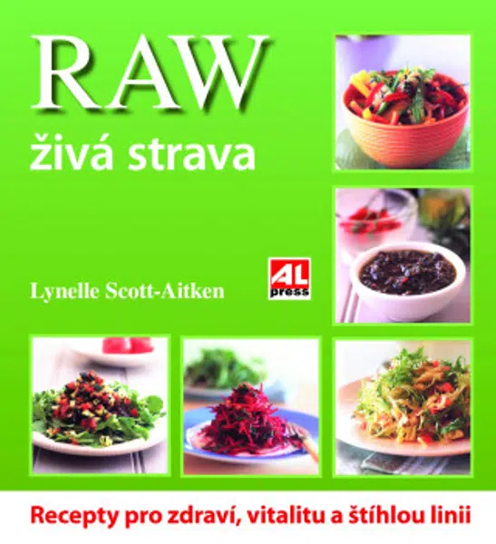 RAW  živá strava - recepty pro zdraví, vitalitu a štíhlou linii L - Aitken Lynelle Scott