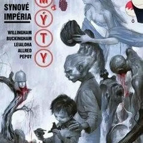 Mýty 9 - Synové impéria - Bill Willingham, Mark Buckingham