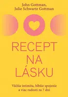Recept na lásku - John M. Gottman, Julie Schwartz Gottman