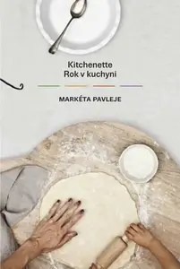 Kitchenette - Rok v kuchyni - Markéta Pavleje