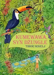 Kumewawa, syn džungle - Tibor Sekelj