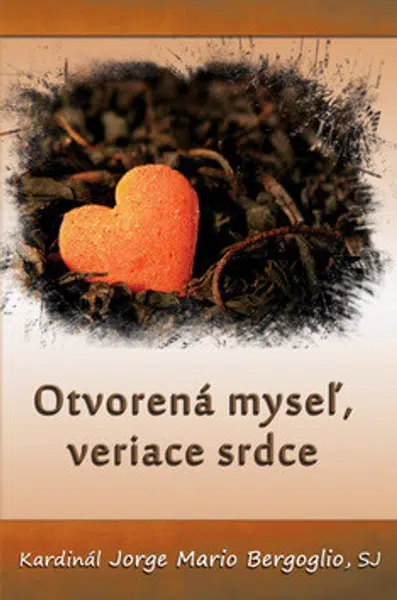 Otvorená myseľ, veriace srdce