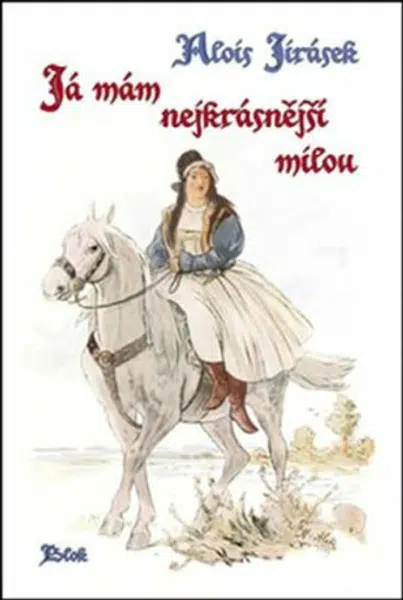 Já mám nejkrásnější milou - Alois Jirásek