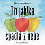 Tři jablka spadlá z nebe - Narine Abgarjanová - audiokniha