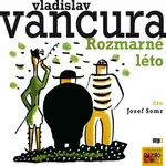 Rozmarné léto - Vladislav Vančura - audiokniha