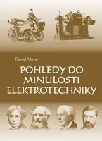 Pohledy do minulosti elektrotechniky - Daniel Mayer