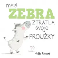 Malá zebra ztratila svoje proužky  Jedda Robaard - Jedda Robaard