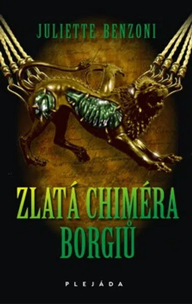 Zlatá chiméra Borgiů - Juliette Benzoni