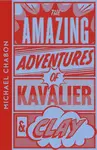 The Amazing Adventures of Kavalier & Clay - Michael Chabon