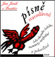 Písně starodávné lidu obecného českého, namnoze nezbedné a pohoršlivé - Jan Jeník z Bratřic