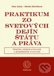Praktikum zo svetových dejín štátu a práva - Monika Martišková, Peter Vyšný