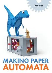 Making Paper Automata - Rob Ives