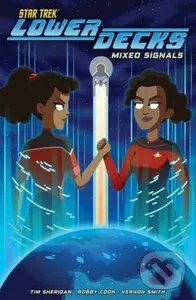 Star Trek: Lower Decks, Vol. 2: Mixed Signals - Robby Cook, Tim Sheridan