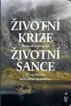 Životní krize - Životní šance - Bernard C. J. Lievegoed