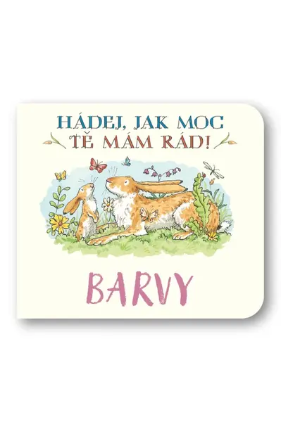 Barvy Hádej, jak moc tě mám rád! - Sam McBratney, Anita Jeram