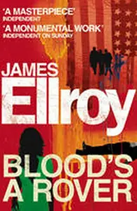 Blood''s A Rover - James Ellroy