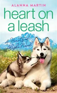 Heart on a Leash - Alanna Martin
