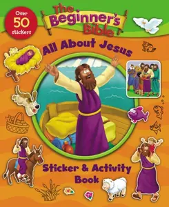 The Beginner's Bible All About Jesus Sticker and Activity Book - The Beginner's Bible