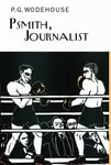 Psmith, Journalist - Pelham Grenville Wodehouse