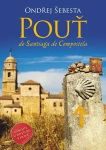 Pouť do Santiaga de Compostela - Ondřej Šebesta