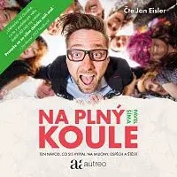 Jan Eisler – Šíma: Na plný koule. Ten návod, co sis vyptal. Na miliony, úspěch a štěstí