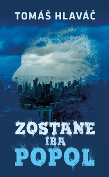 Zostane iba popol - Tomáš Hlaváč