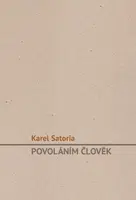 Povoláním člověk - Karel Satoria