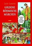 Goldene Böhmische märchen / Zlaté české pohádky (německy) - Lucie Lomová