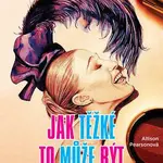 Jak těžké to může být? - Allison Pearsonová - e-kniha