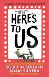 Here's To Us - Becky Albertalli, Adam Silvera