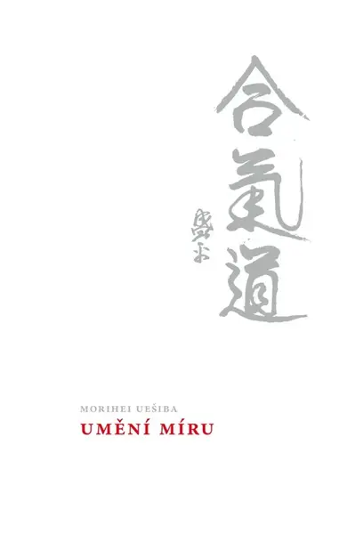 Umění míru - John Stevens, Morihei Uešiba