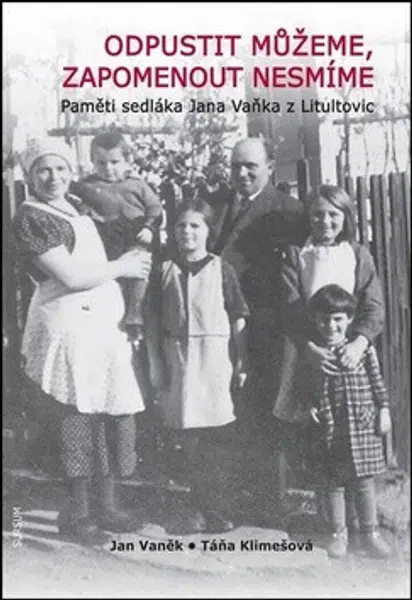 Odpustit můžeme, zapomenout nesmíme - Jan Vaněk, Táňa Klimešová