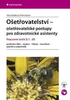 Ošetřovatelství - ošetřovatelské postupy pro zdravotnické asistenty - Jitka Hůsková, Petra Kašná