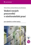 Vedení nových pracovníků v ošetřovatelské praxi - Andrea Pokorná, Zítková Marie, Erna Mičudová - e-kniha